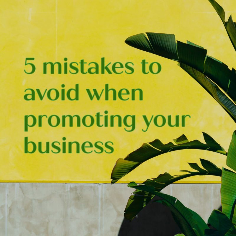 5 mistakes to avoid when promoting your business