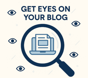Get Eyes on your blog, business blogging
